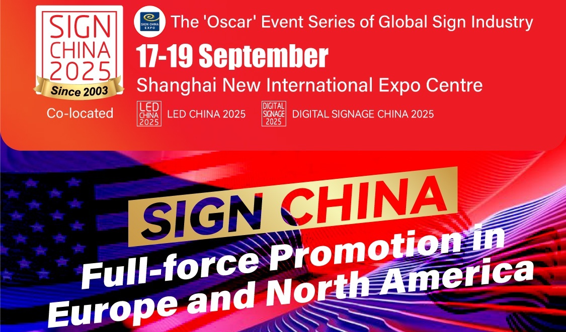 SIGN CHINA's Powerful Promotion Campaign Across Europe and North America